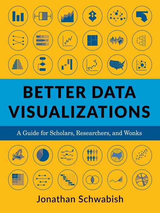 Title details for Better Data Visualizations by Jonathan Schwabish - Available